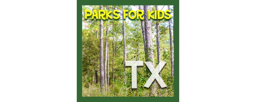 Texas - Parks For Kids